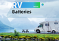 The Ultimate Guide to Choosing the Best RV Battery for Your Adventures
